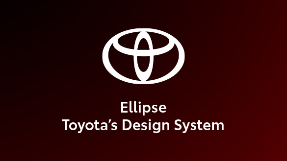 Ellipse – Toyota’s Design System